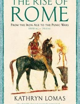 Kathryn Lomas: The Rise of Rome [2018] paperback Fashion