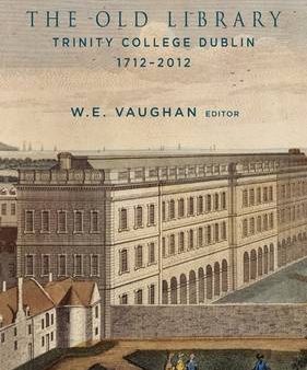 Courts Press Four: The Old Library, Trinity College Dublin, 1712-2012 [2012] hardback Cheap