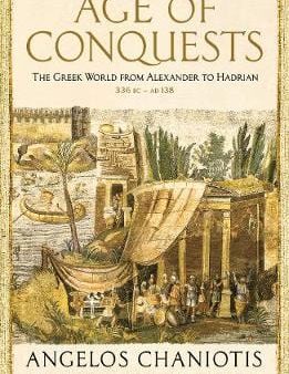 Angelos Chaniotis: Age of Conquests [2019] paperback Online now