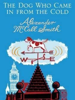 Alexander Mcca Smith: The Dog Who Came in from the Cold [2010] hardback Online